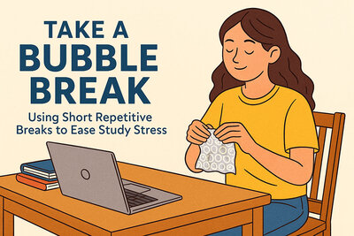 Students taking bubble breaks during study sessions using repetitive calming activities to reduce stress and improve focus